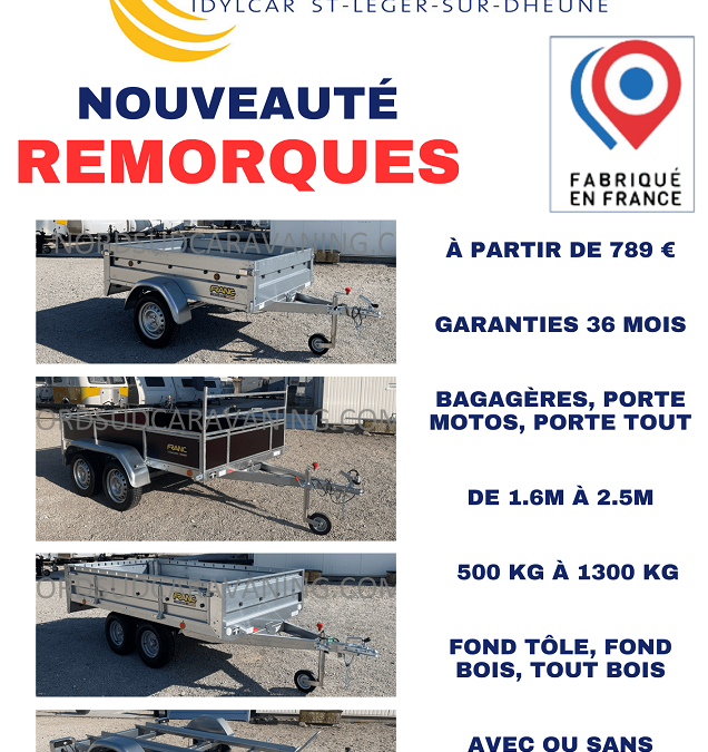NOUVEAUTE REMORQUES chez Nord Sud Caravaning