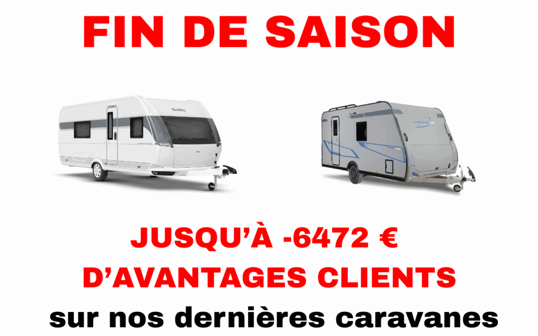 PROMO FIN DE SAISON CARAVANES