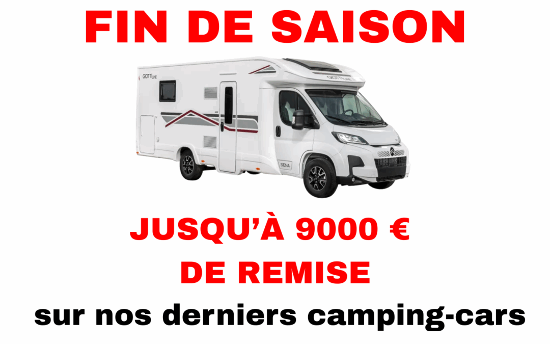 PROMO FIN DE SAISON CAMPING-CARS ET FOURGONS